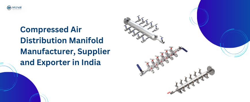 Compressed Air Distribution Manifold Manufacturer, Supplier and Exporter in India